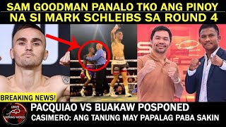 Breaking News Sam Goodman Panalo Kay Mark Schleibs TKO RND4  Pacquiao Vs Buakaw PosponedCasimero [upl. by Bardo]