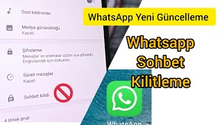 whatsapp yeni güncelleme  whatsapp sohbet kilitleme WhatsApp sohbet gizleme  WhatsApp chat lock [upl. by Pedrick751]