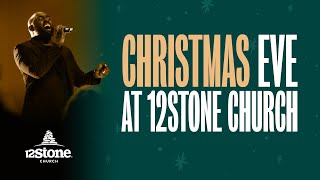 Christmas Eve at 12Stone Church  LIVE [upl. by Catina737]