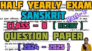 Class 8 Sanskrit Half Yearly Exam Question Paper Part  1 2024  2025  NCERT KV  Sasmita [upl. by Ahsircal]