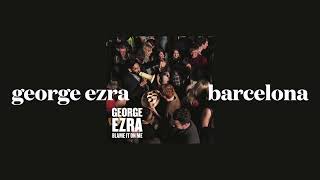 george ezra  barcelona slowed [upl. by Madi]