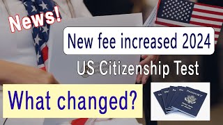 USCIS Immigrant Fee US Citizenship Interview Fee Increased 2024 What you should know [upl. by Nakasuji]