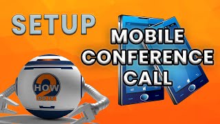 HOW TO SETUP A CONFERENCE CALL ON YOUR SMART PHONE [upl. by Yesdnil]