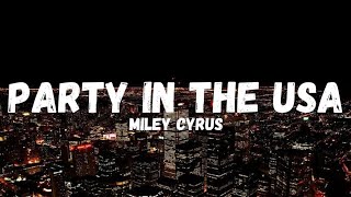 Miley Cyrus  Party In the Usa  Lyrics 🎵 [upl. by Eruza274]