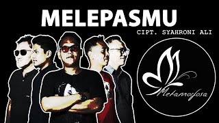 MELEPASMU – METAMORFOSA Cipt Syahroni Ali [upl. by Eelrahc725]