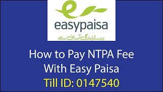 Now pay your payment and fee through easy paisa  NTPA payment through easy paisa [upl. by Ennaeirb]