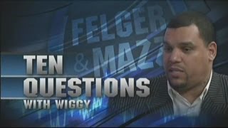 Felger amp Mazz 10 Questions With Wiggy  1082013 [upl. by Bromleigh]