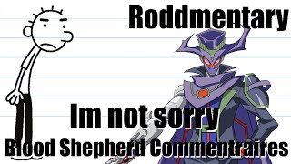 Im not sorry Blood Shepherd Commentaries  Roddmentaries [upl. by Ameline]