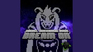 Dream on Asriel Dreemurr Song [upl. by Leffen]