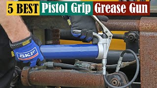 Best Pistol Grip Grease Gun in 2024 Updated [upl. by Bret]