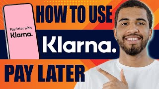 How to Use Klarna Pay Later 2024 [upl. by Anitnamaid]