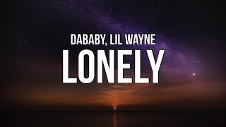 DaBaby amp Lil Wayne  Lonely Lyrics [upl. by Refiffej]