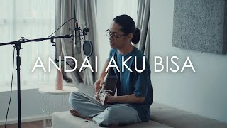 Andai Aku Bisa  Chrisye Acoustic Cover by Tereza [upl. by Ahsenad]