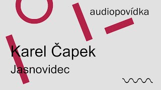 Jasnovidec  Karel Čapek  Povídky z jedné kapsy  Audiokniha  thon [upl. by Irtak]