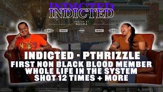 Indicted  PThrizzle  First Non Black Blood Member Whole Life in the System Shot 12 Times  More [upl. by Alvarez]