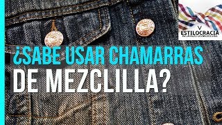 Chamarras de mezclilla aprende a usarlas con estos tips [upl. by Dituri]