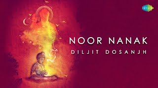 DILJIT DOSANJH  Noor Nanak  Gurbani Shabad  Bhai Gopal Singh Ragi  Devotional Song  Punjabi [upl. by Lippold]