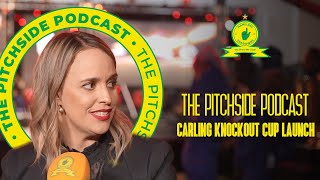 The Pitchside Podcast Launches The Carling Knockout 🔥🆕 [upl. by Naval]