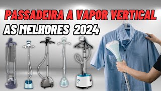 Qual Melhor Passadeira a Vapor Vertical  Melhor Vaporizador de Roupa Vertical  Vaporizador 2024 [upl. by Jecho]