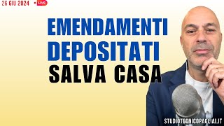 Salva Casa Emendamenti depositati 26 giu 2024 [upl. by Noral]