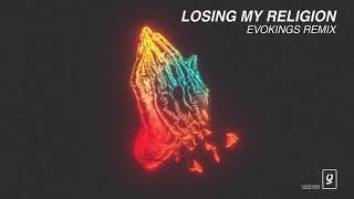 Losing My Religion Evokings Remix [upl. by Lacym]