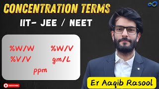 L01 Concentration Terms  MOLE CONCEPT  NEET  IITJEE  Class 11 by Er Aaqib [upl. by Huff]