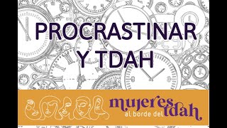 Procrastinación y TDAH [upl. by Leverick]