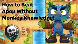 How to Beat Apopalypse Without Monkey Knowledge  Bloons TD 6 [upl. by Mersey]