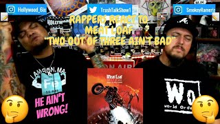 Rappers React To Meat Loaf quotTwo Out Of Three Aint Badquot [upl. by Zosima380]