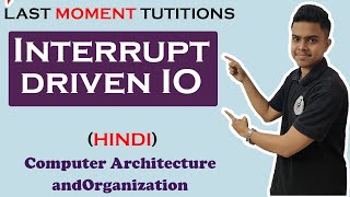 Interrupt driven IO in Hindi  COA  Computer Organization and Architecture Lectures [upl. by Elamrej344]