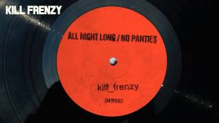 Kill Frenzy  No Panties Official Audio [upl. by Jacklin]