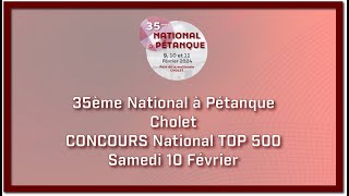 35ème National à Pétanque Cholet  CONCOURS National TOP 500  Samedi 10 Février [upl. by Linden]