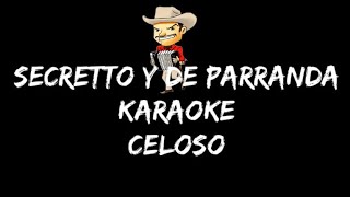 CELOSO TOPPAZ Secretto y De Parranda KARAOKE [upl. by Kravits]