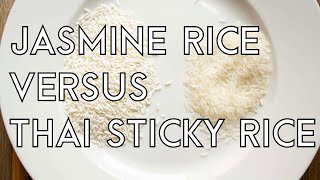 Difference Between Jasmine Rice and Sticky Rice  Thai and Lao Food [upl. by Zippora]