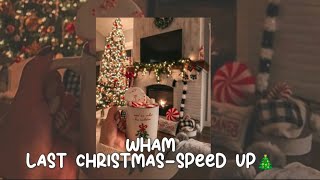 Wham Last ChristmasSpeed Up🎄 [upl. by Oinolopa]