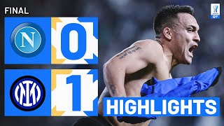 NAPOLIINTER 01  HIGHLIGHTS  Lautaro wins trophy at the death  EA SPORTS FC Supercup 202324 [upl. by Brinson466]