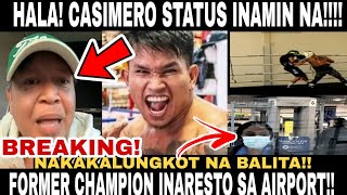 BREAKING FORMER CHAMP INARESTO SA AIRPORT CASIMERO UPDATE MAY INAMIN NA [upl. by Naenaj58]