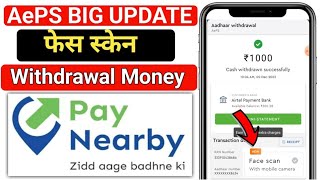 PayNearby Me Face ScaNe Karke paise Withdrawal Kaise Kare  Face Scan Use Kaise kare PayNearby 2024 [upl. by Menis]