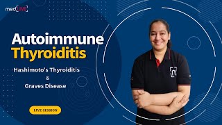 Autoimmune Thyroiditis  Hashimotos Thyroiditis amp Graves Disease  MedLive by Dr Priyanka [upl. by Janella222]