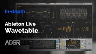 Wavetable Ableton Live 10 Indepth Walkthrough [upl. by Dichy]