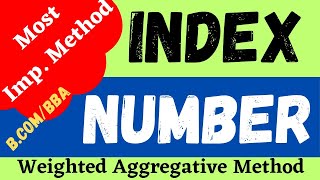 Index Number  Weighted Aggregative Method  Business Statistics  BcomBBA 1st year  Part  4 [upl. by Herr]