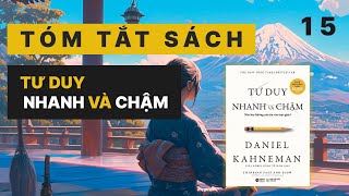 Tóm tắt sách 15  Tư Duy Nhanh và Chậm  Daniel Kahneman [upl. by Tenaj]