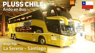 Viaje PLUSS CHILE LA SERENA SANTIAGO en bus Marcopolo New G7 Scania K440 LTKP38  Ando en Bus [upl. by Odeen]