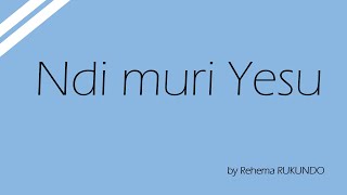 Ndi muri Yesu by Rehema Official [upl. by Oalsecnew]