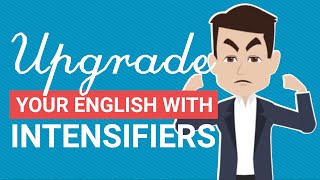 Upgrade Your English with Intensifiers  A1 English Grammar [upl. by Michaeu]