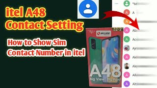 Itel A48 Contact Setting  How to Show sim contact number in itel A48 [upl. by Paderna453]