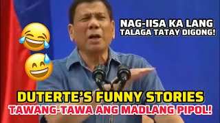 NAKAKATAWANG KWENTO NI DUTERTE TAWANGTAWA ANG MADLANG PIPOL [upl. by Efi]