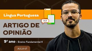 Artigo de opinião – Língua Portuguesa – 9º ano – Ensino Fundamental [upl. by Wendalyn]