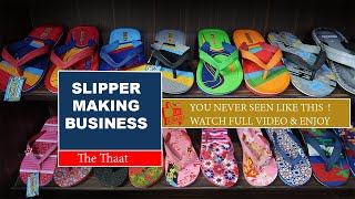 Slipper Making Business Video Chappal banane ki Factory Sonalite Footcare Video The Thaat [upl. by Giffer]