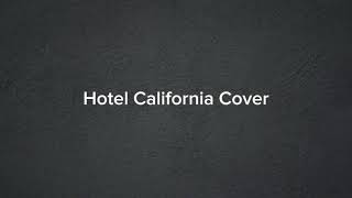 Hotel California Cover [upl. by Assirod450]